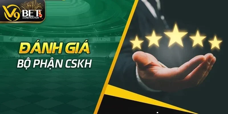 Liên Hệ V9bet Đánh giá những ưu điểm nổi bật khi CSKH