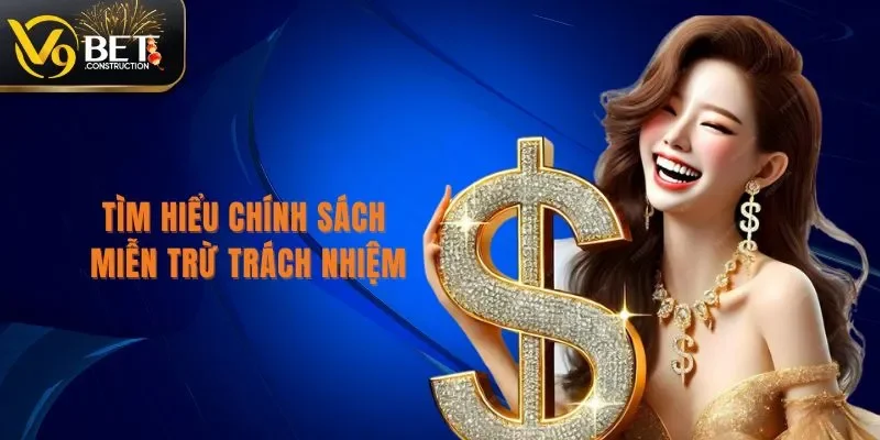 Miễn Trừ Trách Nhiệm Tìm hiểu chính sách miễn trừ trách nhiệm