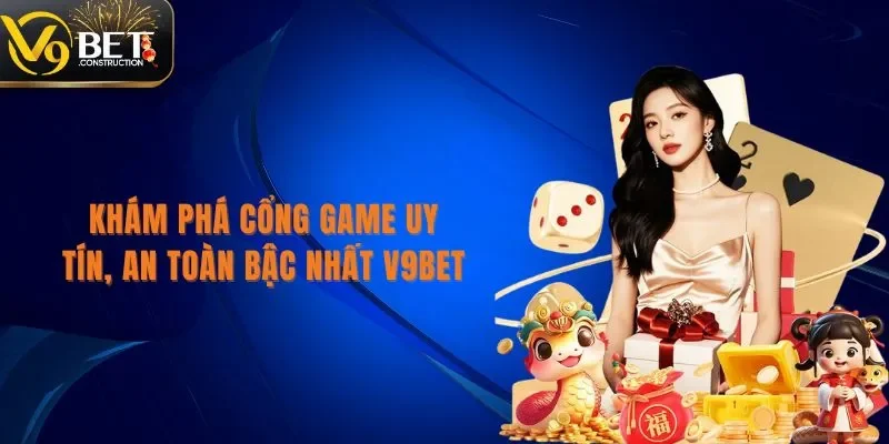 Trang chủ Khám phá cổng game uy tín, an toàn bậc nhất V9bet